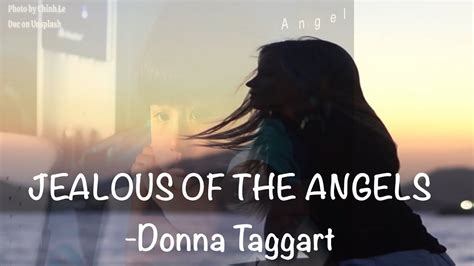 lyrics for jealous of the angels|Jealous Of The Angel.